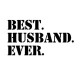 InspirationzStore Typography - Best Husband Ever - fun romantic married wedded love gifts for him for anniversary or Valentines 